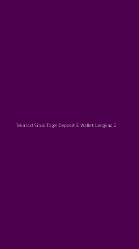 Tampilan Antarmuka Aplikasi Tekat4d Situs Togel Deposit E Wallet Lengkap - 2