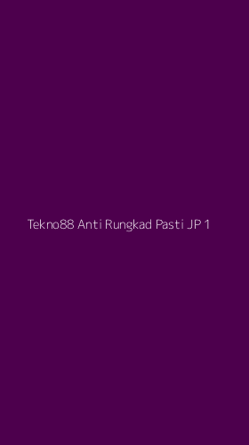 Tampilan Antarmuka Aplikasi Tekno88 Anti Rungkad Pasti Jp - 1