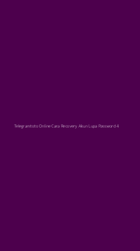 Tampilan Antarmuka Aplikasi Telegramtoto Online Cara Recovery Akun Lupa Password - 4