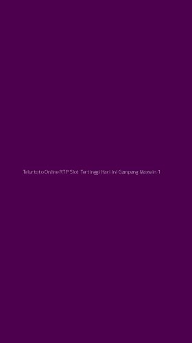 Tampilan Antarmuka Aplikasi Telurtoto Online Rtp Slot Tertinggi Hari Ini Gampang Maxwin - 1