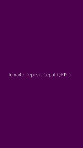 Tampilan Antarmuka Aplikasi Tema4d Deposit Cepat Qris - 2