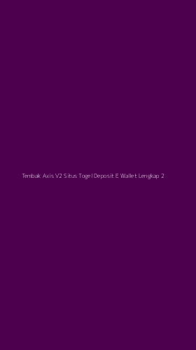 Tampilan Antarmuka Aplikasi Tembak Axis V2 Situs Togel Deposit E Wallet Lengkap - 2