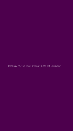 Tampilan Antarmuka Aplikasi Tembus77 Situs Togel Deposit E Wallet Lengkap - 1
