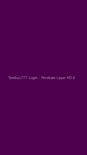 Tampilan Antarmuka Aplikasi Tembus777 Login - Perekam Layar HD - 4