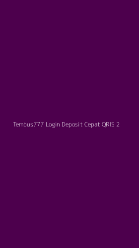 Tampilan Antarmuka Aplikasi Tembus777 Login Deposit Cepat Qris - 2
