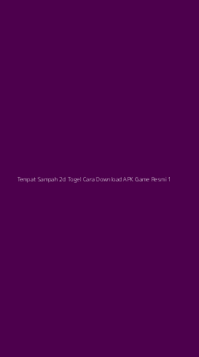 Tampilan Antarmuka Aplikasi Tempat Sampah 2d Togel Cara Download Apk Game Resmi - 1