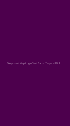 Tampilan Antarmuka Aplikasi Temposlot Wap Login Slot Gacor Tanpa Vpn - 3