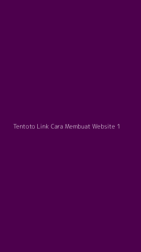 Tampilan Antarmuka Aplikasi Tentoto Link Cara Membuat Website - 1