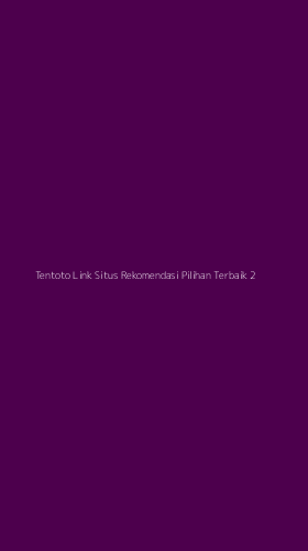 Tampilan Antarmuka Aplikasi Tentoto Link Situs Rekomendasi Pilihan Terbaik - 2