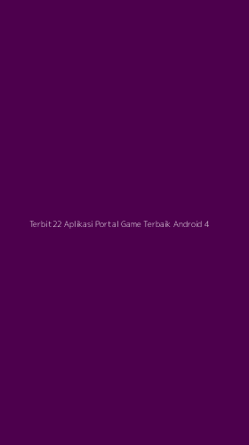 Tampilan Antarmuka Aplikasi Terbit22 Aplikasi Portal Game Terbaik Android - 4