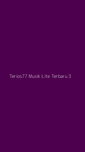 Tampilan Antarmuka Aplikasi Terios77 Musik Lite Terbaru - 3