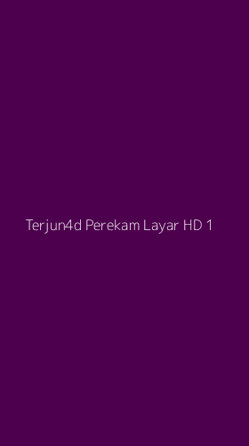 Tampilan Antarmuka Aplikasi Terjun4d Perekam Layar Hd - 1