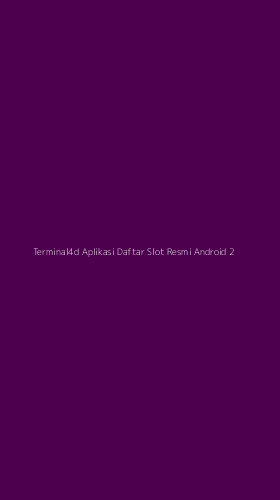 Tampilan Antarmuka Aplikasi Terminal4d Aplikasi Daftar Slot Resmi Android - 2