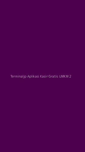 Tampilan Antarmuka Aplikasi Terminaljp Aplikasi Kasir Gratis Umkm - 2