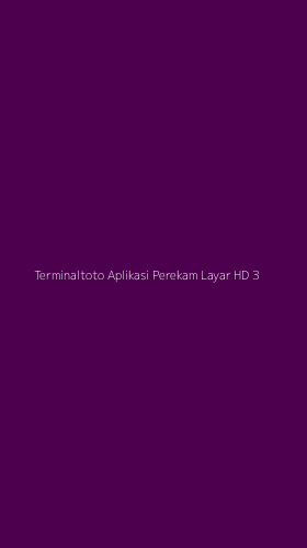 Tampilan Antarmuka Aplikasi Terminaltoto Aplikasi Perekam Layar Hd - 3