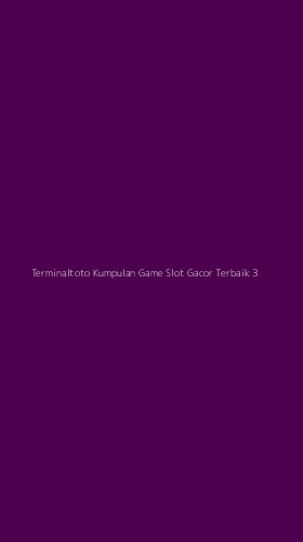 Tampilan Antarmuka Aplikasi Terminaltoto Kumpulan Game Slot Gacor Terbaik - 3