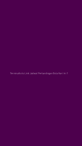 Tampilan Antarmuka Aplikasi Terminaltoto Link Jadwal Pertandingan Bola Hari Ini - 1
