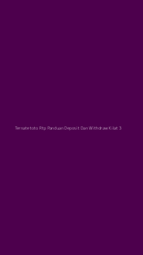 Tampilan Antarmuka Aplikasi Ternatetoto Rtp Panduan Deposit Dan Withdraw Kilat - 3
