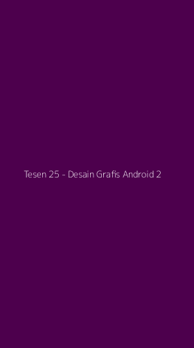 Tampilan Antarmuka Aplikasi Tesen 25 - Desain Grafis Android - 2