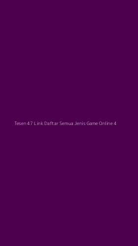 Tampilan Antarmuka Aplikasi Tesen 47 Link Daftar Semua Jenis Game Online - 4