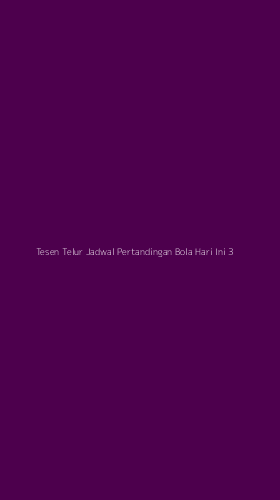 Tampilan Antarmuka Aplikasi Tesen Telur Jadwal Pertandingan Bola Hari Ini - 3