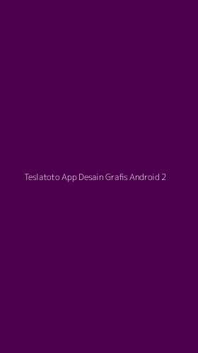Tampilan Antarmuka Aplikasi Teslatoto App Desain Grafis Android - 2