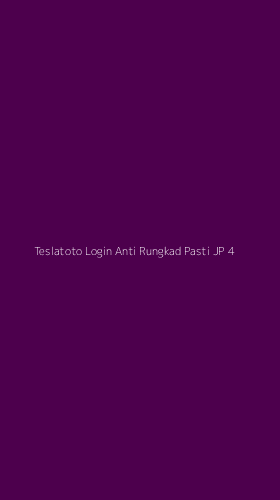 Tampilan Antarmuka Aplikasi Teslatoto Login Anti Rungkad Pasti Jp - 4