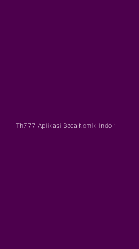 Tampilan Antarmuka Aplikasi Th777 Aplikasi Baca Komik Indo - 1