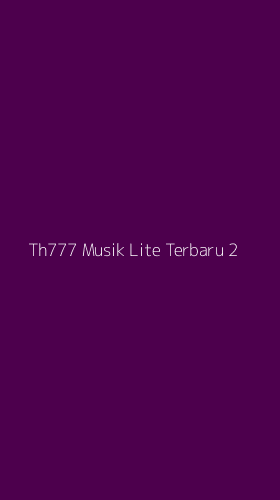 Tampilan Antarmuka Aplikasi Th777 Musik Lite Terbaru - 2