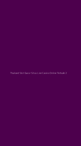 Tampilan Antarmuka Aplikasi Thailand Slot Gacor Situs Live Casino Online Terbaik - 2