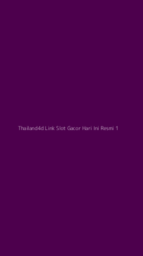 Tampilan Antarmuka Aplikasi Thailand4d Link Slot Gacor Hari Ini Resmi - 1
