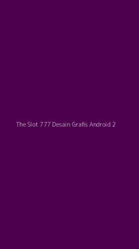 Tampilan Antarmuka Aplikasi The Slot 777 Desain Grafis Android - 2