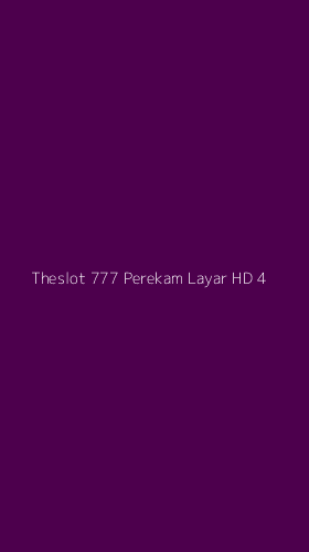 Tampilan Antarmuka Aplikasi Theslot 777 Perekam Layar Hd - 4