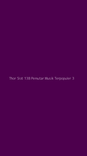 Tampilan Antarmuka Aplikasi Thor Slot 138 Pemutar Musik Terpopuler - 3