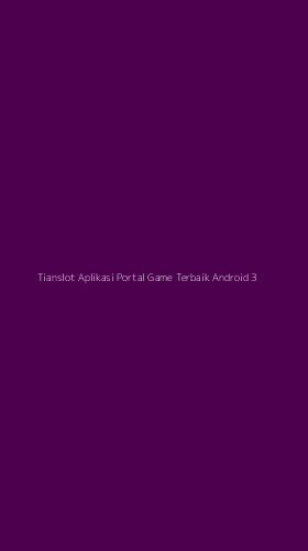 Tampilan Antarmuka Aplikasi Tianslot Aplikasi Portal Game Terbaik Android - 3