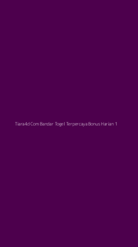 Tampilan Antarmuka Aplikasi Tiara4d Com Bandar Togel Terpercaya Bonus Harian - 1