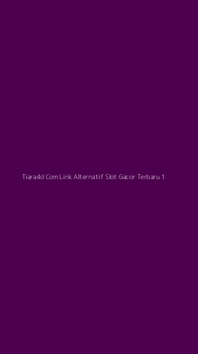 Tampilan Antarmuka Aplikasi Tiara4d Com Link Alternatif Slot Gacor Terbaru - 1