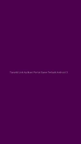 Tampilan Antarmuka Aplikasi Tiara4d Link Aplikasi Portal Game Terbaik Android - 3
