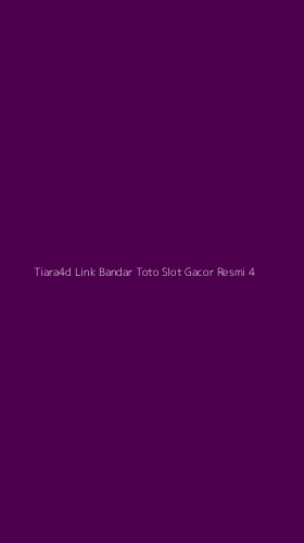 Tampilan Antarmuka Aplikasi Tiara4d Link Bandar Toto Slot Gacor Resmi - 4