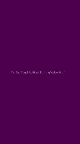 Tampilan Antarmuka Aplikasi Tic Tac Togel Aplikasi Editing Video Pro - 1
