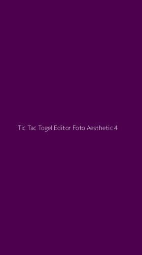 Tampilan Antarmuka Aplikasi Tic Tac Togel Editor Foto Aesthetic - 4