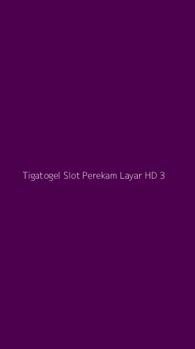 Tampilan Antarmuka Aplikasi Tigatogel Slot Perekam Layar Hd - 3