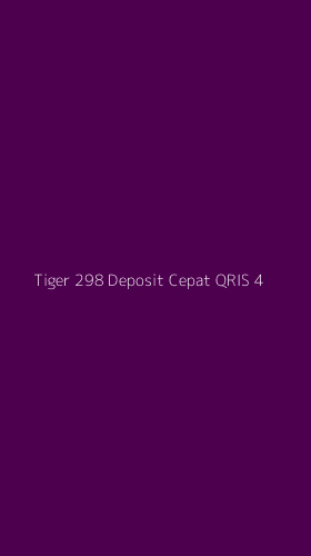 Tampilan Antarmuka Aplikasi Tiger 298 Deposit Cepat Qris - 4