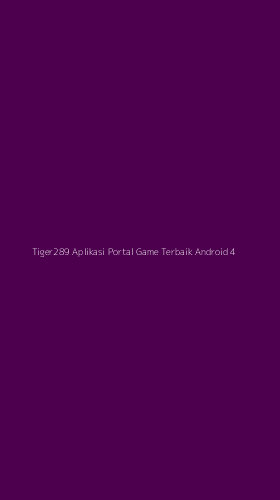 Tampilan Antarmuka Aplikasi Tiger289 Aplikasi Portal Game Terbaik Android - 4