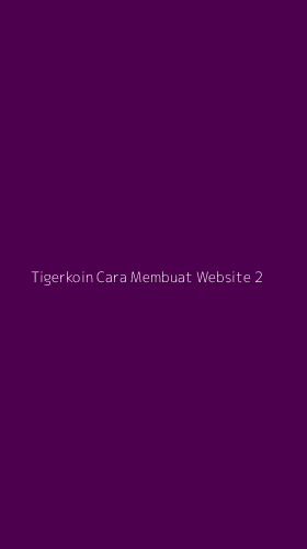 Tampilan Antarmuka Aplikasi Tigerkoin Cara Membuat Website - 2