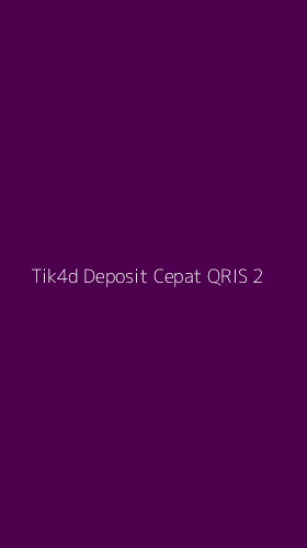 Tampilan Antarmuka Aplikasi Tik4d Deposit Cepat Qris - 2