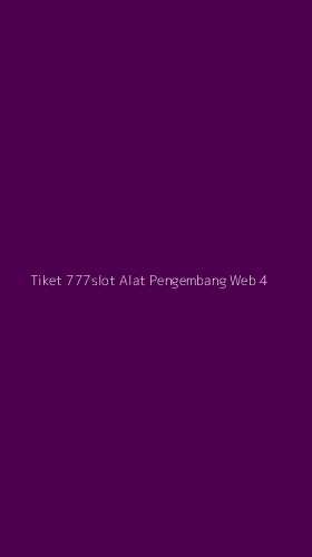 Tampilan Antarmuka Aplikasi Tiket 777slot Alat Pengembang Web - 4