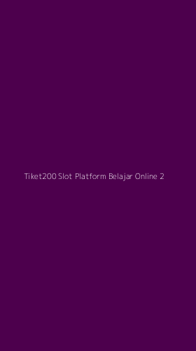 Tampilan Antarmuka Aplikasi Tiket200 Slot Platform Belajar Online - 2