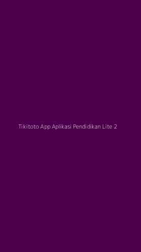 Tampilan Antarmuka Aplikasi Tikitoto App Aplikasi Pendidikan Lite - 2