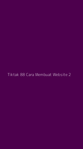 Tampilan Antarmuka Aplikasi Tiktak 88 Cara Membuat Website - 2